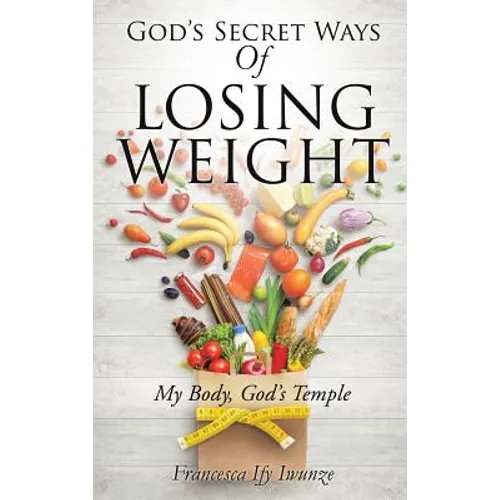 God's Secret Ways Of Losing Weight - Hardcover