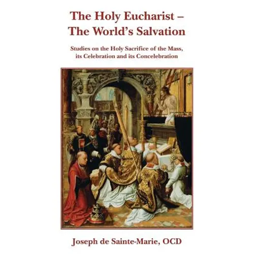 The Holy Eucharist- The World's Salvation - Paperback