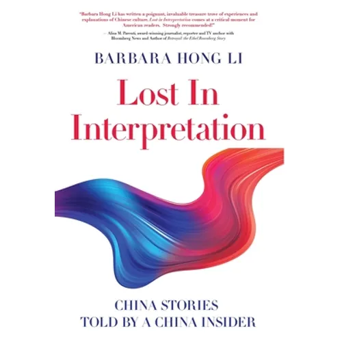 Lost In Interpretation: China Stories Told By A China Insider - Hardcover