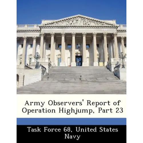 Army Observers' Report of Operation Highjump, Part 23 - Paperback