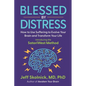 Blessed by Distress: How to Use Suffering to Evolve Your Brain and Transform Your Life: Introducing the SatoriWest Method - Paperback