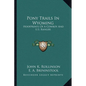 Pony Trails In Wyoming: Hoofprints Of A Cowboy And U.S. Ranger - Paperback