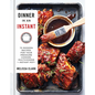 Dinner in an Instant: 75 Modern Recipes for Your Pressure Cooker, Multicooker, and Instant Pot(r) a Cookbook - Hardcover