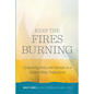 Keep The Fires Burning: Conquering stress and burnout as a Mother-Baby Professional - Paperback