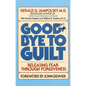 Good-Bye to Guilt: Releasing Fear Through Forgiveness - Paperback