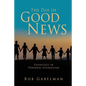 The Day of Good News: Essentials in Personal Evangelism - Paperback