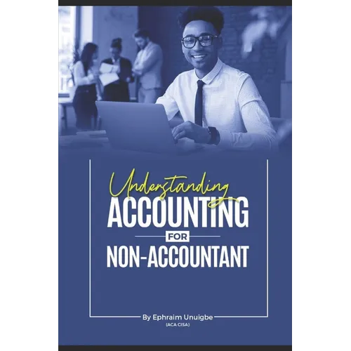 Understanding Accounting for the NON-ACCOUNTANT - Paperback