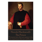 Niccolo Machiavelli - The Prince: "Everyone sees what you appear to be, few experience what you really are." - Paperback