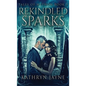 Rekindled Sparks - Hardcover