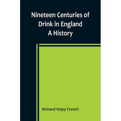 Nineteen Centuries of Drink in England: A History - Paperback