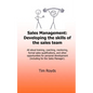 Sales Management: Developing the skills of the sales team: All about training, coaching, mentoring, formal sales qualifications, and oth - Paperback