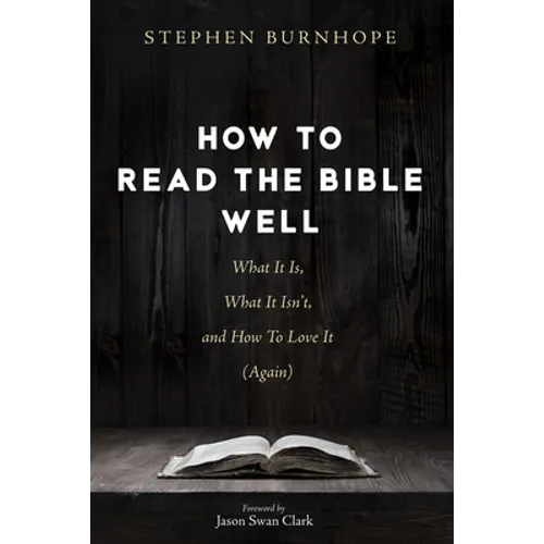 How to Read the Bible Well - Hardcover