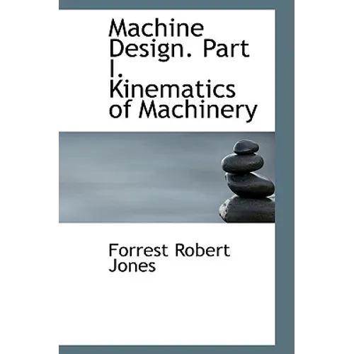 Machine Design. Part I. Kinematics of Machinery - Paperback