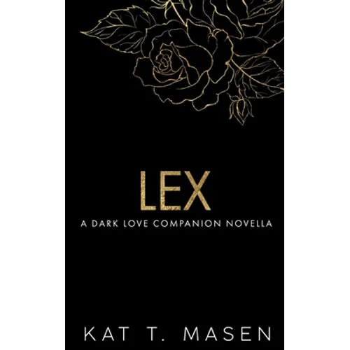 Lex: A Dark Love Series Companion Novella - Paperback