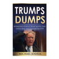 Trumps Dumps: Outrageous Donald Trump Quotes that could Sway your Presidential Vote: Donald Trump for President 2016? - Paperback
