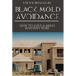 Black Mold Avoidance: Building a Mold Resistant Home - Paperback