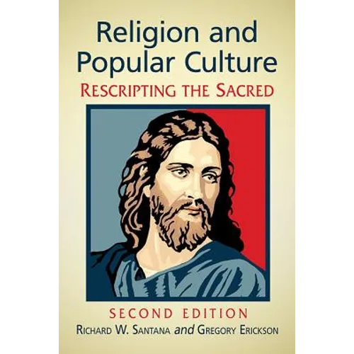 Religion and Popular Culture: Rescripting the Sacred, 2D Ed. - Paperback