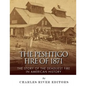 The Peshtigo Fire of 1871: The Story of the Deadliest Fire in American History - Paperback