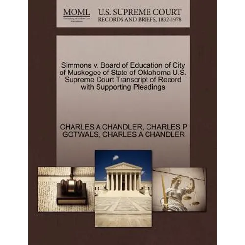 Simmons V. Board of Education of City of Muskogee of State of Oklahoma U.S. Supreme Court Transcript of Record with Supporting Pleadings - Paperback