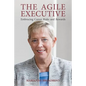 The Agile Executive: Embracing Career Risks and Rewards - Paperback