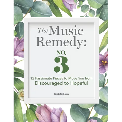 The Music Remedy: No. 3: 12 Passionate Pieces to Move You from Discouraged to Hopeful - Paperback