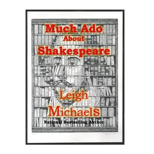 Much Ado About Shakespeare: An Introduction to the Authorship Question - Paperback