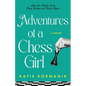 Adventures of a Chess Girl: Into the Depths of the Chess World and Back Again - Paperback