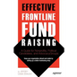 Effective Frontline Fundraising: A Guide for Nonprofits, Political Candidates, and Advocacy Groups - Paperback