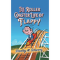 The Roller Coaster Life of Flappy - Hardcover