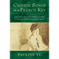 Chinese Songs in a French Key: How Judith Gautier's Book of Jade Introduced Europe to Chinese Poetry - Paperback