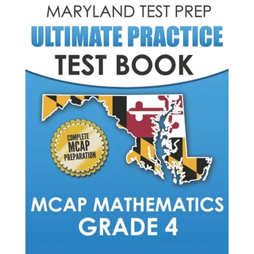MARYLAND TEST PREP Ultimate Practice Test Book MCAP Mathematics Grade 4: Includes 8 Complete MCAP Mathematics Practice Tests - Paperback