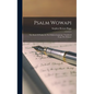 Psalm Wowapi: The Book Of Psalms In The Dakota Language: Translated From The Hebrew - Hardcover