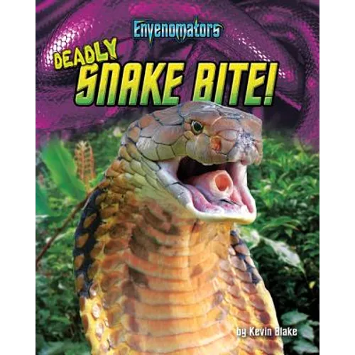 Deadly Snake Bite! - Library Binding