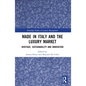 Made in Italy and the Luxury Market: Heritage, Sustainability and Innovation - Paperback