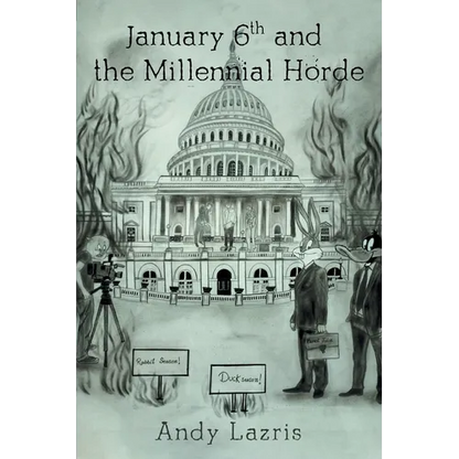 January 6th and the Millennial Horde - Paperback