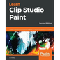 Learn Clip Studio Paint: Create impressive comics and Manga art in world-class graphics software - Paperback