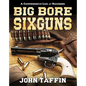 Big Bore Sixguns - Hardcover