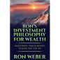 Ron's Investment Philosophy For Wealth: Mastering Time & Money To Join The Top 2%! - Paperback