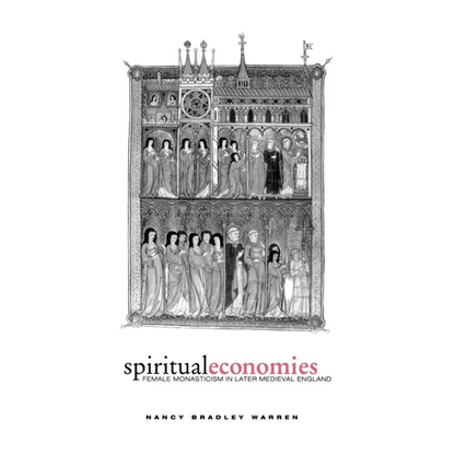 Spiritual Economies: Female Monasticism in Later Medieval England - Hardcover