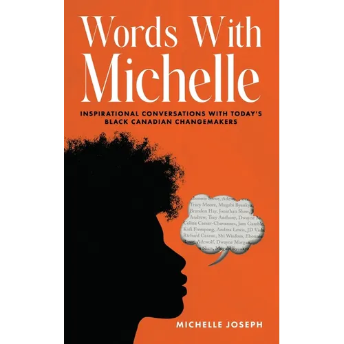 Words With Michelle: Inspirational Conversations With Today's Black Canadian Changemakers - Paperback