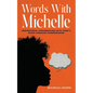 Words With Michelle: Inspirational Conversations With Today's Black Canadian Changemakers - Paperback
