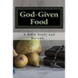 God-Given Food: A Bible Study and Beyond... - Paperback