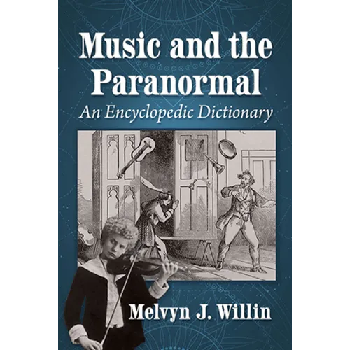 Music and the Paranormal: An Encyclopedic Dictionary - Paperback