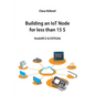 Building an IoT Node for less than 15 $: NodeMCU & ESP8266 - Paperback