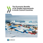 The Economic Benefits of Air Quality Improvements in Arctic Council Countries - Paperback
