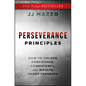 Perseverance Principles: How to Unlock Confidence, Consistency, and Wealth Under Pressure - Hardcover