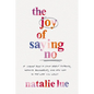 The Joy of Saying No: A Simple Plan to Stop People Pleasing, Reclaim Boundaries, and Say Yes to the Life You Want - Hardcover