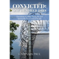 Convicted: One Hundred Days: Devotions to Help Physically and Spiritually Incarcerated People - Paperback
