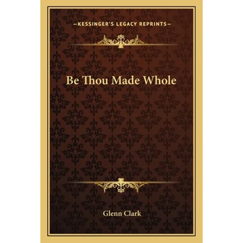 Be Thou Made Whole - Paperback