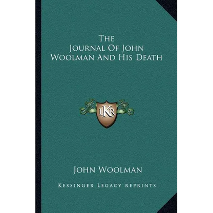 The Journal Of John Woolman And His Death - Paperback